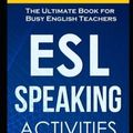 Cover Art for 9798674380085, ESL Speaking Activities: The Ultimate Book for Busy English Teachers. Intermediate to Advanced Conversation Book for Adults: Teaching English as a Second Language Book 1 by Marc Roche