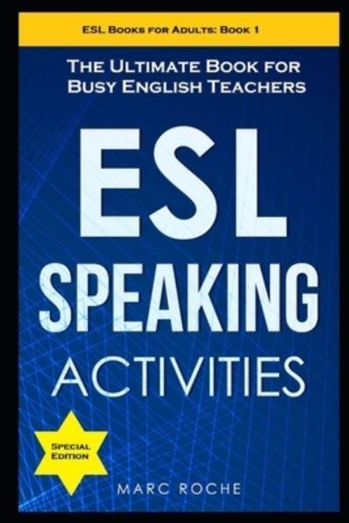 Cover Art for 9798674380085, ESL Speaking Activities: The Ultimate Book for Busy English Teachers. Intermediate to Advanced Conversation Book for Adults: Teaching English as a Second Language Book 1 by Marc Roche