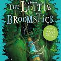 Cover Art for 9781444940206, The Little Broomstick: Now adapted into an animated film by Studio Ponoc 'Mary and the Witch's Flower' by Mary Stewart