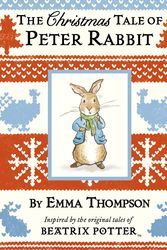 Cover Art for 9780241269411, The Christmas Tale of Peter Rabbit by Emma Thompson