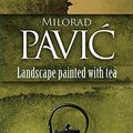 Cover Art for 9788664571227, Landscape Painted with Tea by Milorad Pavic