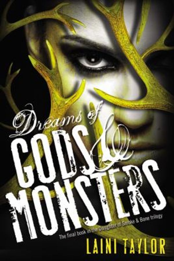 Cover Art for 0884877928205, Dreams of Gods & Monsters (Daughter of Smoke & Bone) by Laini Taylor