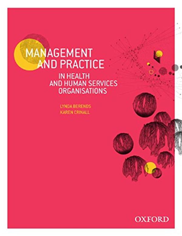 Cover Art for 9780195596571, Management and Practice in Health and Human Service Organisations Ebook by Lynda Berends, Karen Crinall