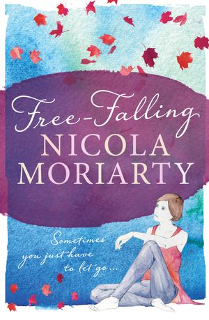 Cover Art for 9781742752594, Free-Falling by Nicola Moriarty
