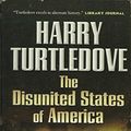 Cover Art for 9780765353788, The Disunited States of America (Crosstime Traffic) by H Turtledove