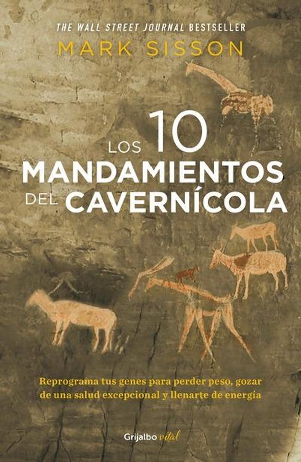 Cover Art for 9786073140867, Los Diez Mandamientos del Cavernicola (the Primal BlueprintReprogram Your Genes for Effortless Weight Loss... by Mark Sisson