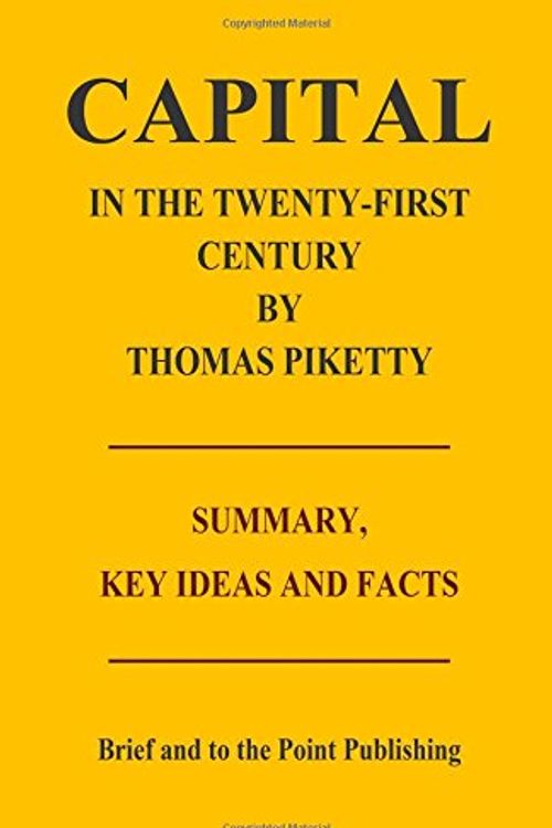 Cover Art for 9781500362737, Capital in the Twenty-First Century by Thomas Piketty - Summary, Key Ideas and Facts by Unknown