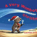 Cover Art for B00XI0L3ZU, A Very Wombat Christmas by Lachlan Creagh