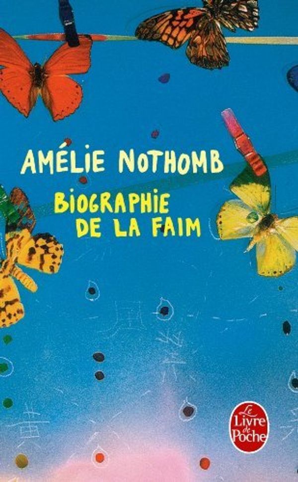 Cover Art for 9782253117179, Biographie De LA Faim by Amelie Nothomb