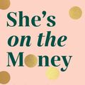 Cover Art for 9781760145873, She's on the Money: The award-winning #1 finance bestseller by Victoria Devine