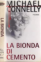 Cover Art for 9788838483202, La bionda di cemento by Michael Connelly
