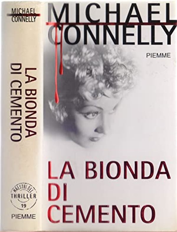 Cover Art for 9788838483202, La bionda di cemento by Michael Connelly