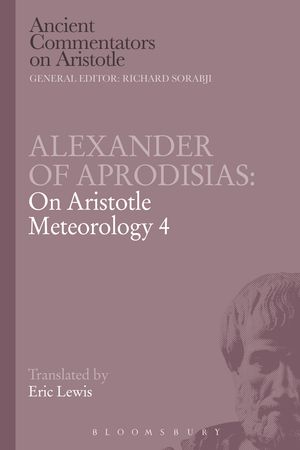 Cover Art for 9781472558053, Alexander of Aprodisias: On Aristotle Meteorology 4 by Eric Lewis