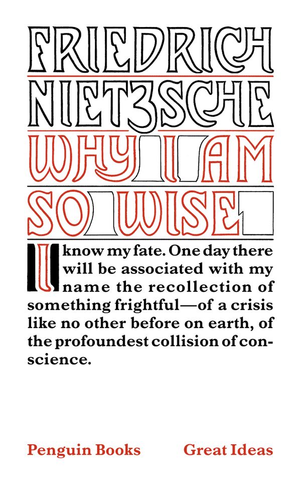 Cover Art for 9780141018973, Great Ideas: Why I Am So Wise by Friedrich Nietzsche