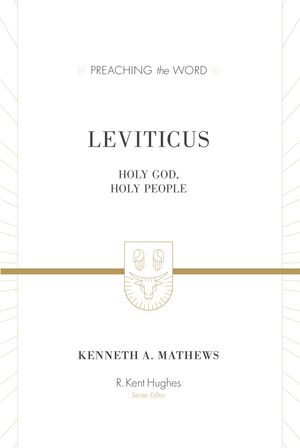 Cover Art for 9781433565748, PTW Leviticus: Holy God, Holy People by Kenneth A. Mathews