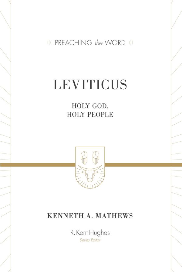 Cover Art for 9781433565748, PTW Leviticus: Holy God, Holy People by Kenneth A. Mathews