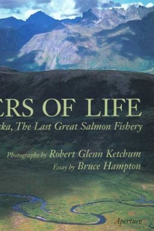 Cover Art for 9780893819675, Rivers of Life: Southwest Alaska, the Last Great Salmon Fishery by Robert Glenn Ketchum