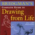 Cover Art for 9781402702846, Bridgman's Complete Guide to Drawing From Life by George B. Bridgman