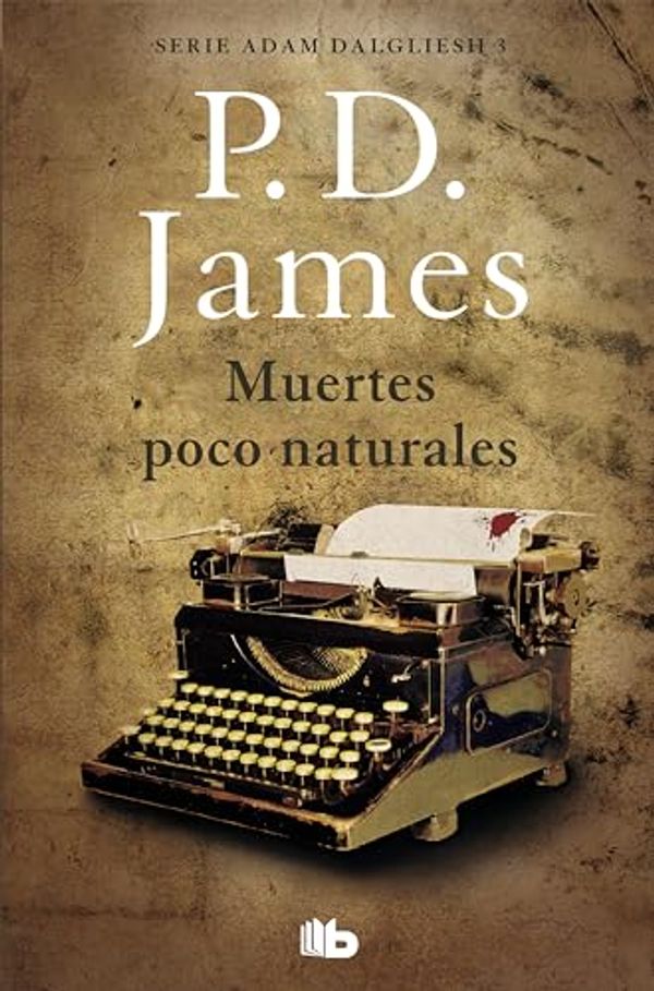 Cover Art for B009HQ9XHO, Muertes poco naturales (Adam Dalgliesh 3) (Spanish Edition) by James, P.D.