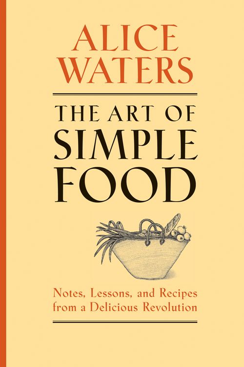 Cover Art for 9780307336798, The Art of Simple Food by Alice Waters