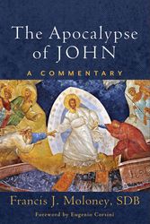 Cover Art for 9781540961778, The Apocalypse of John: A Commentary by Francis J. Moloney, SDB