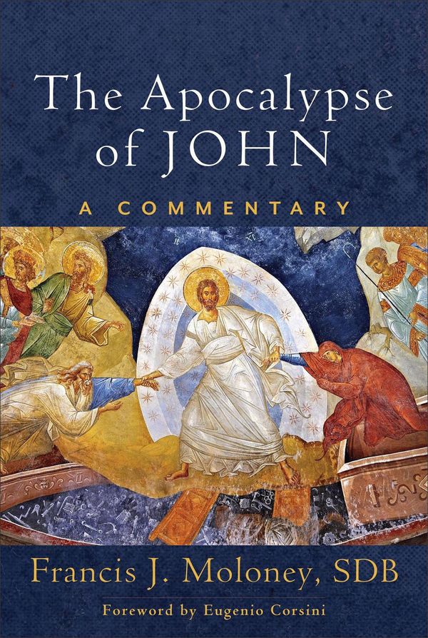 Cover Art for 9781540961778, The Apocalypse of John: A Commentary by Francis J. Moloney, SDB