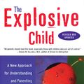 Cover Art for 9780061742064, The Explosive Child: A New Approach for Understanding and Parenting Easily Frustrated, Chronically Inflexible Children by Ross W. Greene, PhD