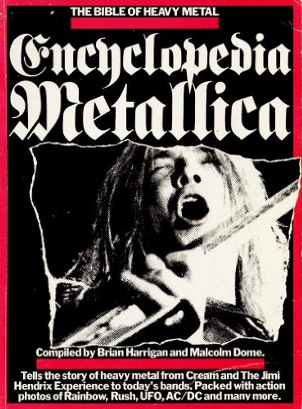 Cover Art for 9780860018056, Encyclopedia Metallica: The Bible of Heavy Metal by Brian Harrigan