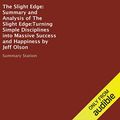 Cover Art for B01BI8MUA0, Summary and Analysis of The Slight Edge: Turning Simple Disciplines into Massive Success and Happiness by Jeff Olson by Summary Station