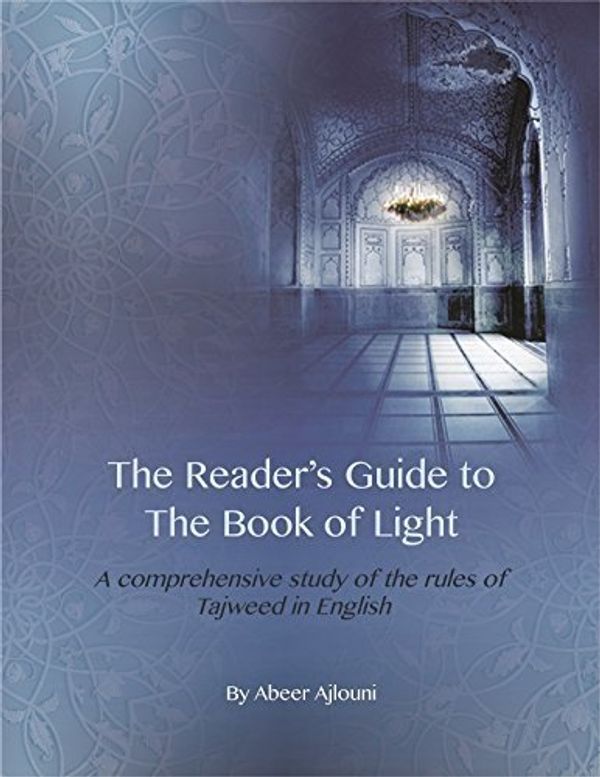 Cover Art for 9780646906966, TAJWEED RULES of QURAN - The Reader’s Guide to the Book of Light – A Comprehensive study of the Rules of Tajweed in English by ABEER AJLOUNI *NEW* by Abeer Ajlouni