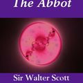Cover Art for 9781412189255, The Abbot by Sir Walter Scott