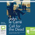 Cover Art for 9781489079084, Call for the Dead ABRIDGED: 1 by le Carré, John