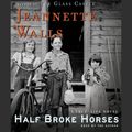 Cover Art for 9780743597234, Half Broke Horses by Walls