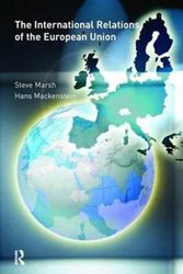 Cover Art for 9781138181526, The International Relations of the EU by Steve Marsh