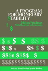Cover Art for 9780823203710, A Program For Monetary Stability by Milton Friedman
