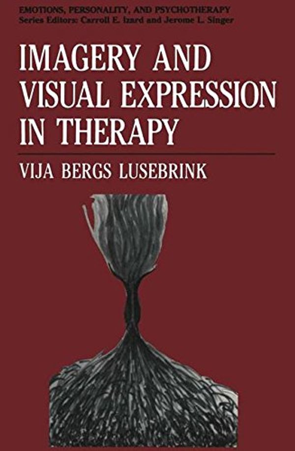 Cover Art for 9780306434532, Imagery and Visual Expression in Therapy (Emotions, Personality, and Psychotherapy) by Vija Bergs Lusebrink