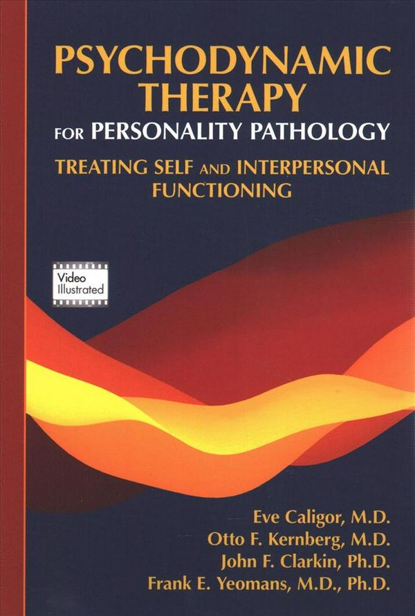 Cover Art for 9781585624591, Psychodynamic Therapy for Personality Pathology: Treating Self and Interpersonal Functioning by Eve Caligor