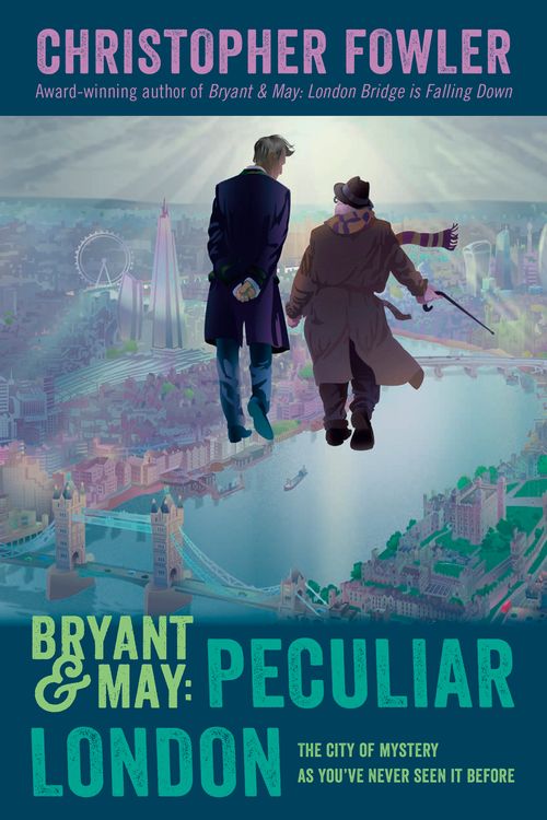 Cover Art for 9780593356241, Bryant & May: Peculiar London (Peculiar Crimes Unit) by Christopher Fowler