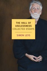 Cover Art for 9781590176207, The Hall of Uselessness by Simon Leys