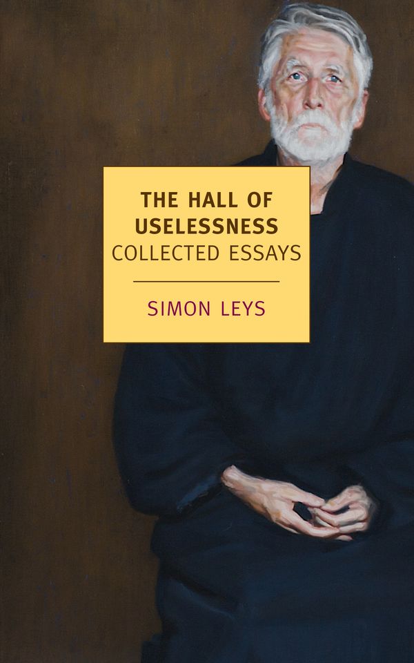 Cover Art for 9781590176207, The Hall of Uselessness by Simon Leys