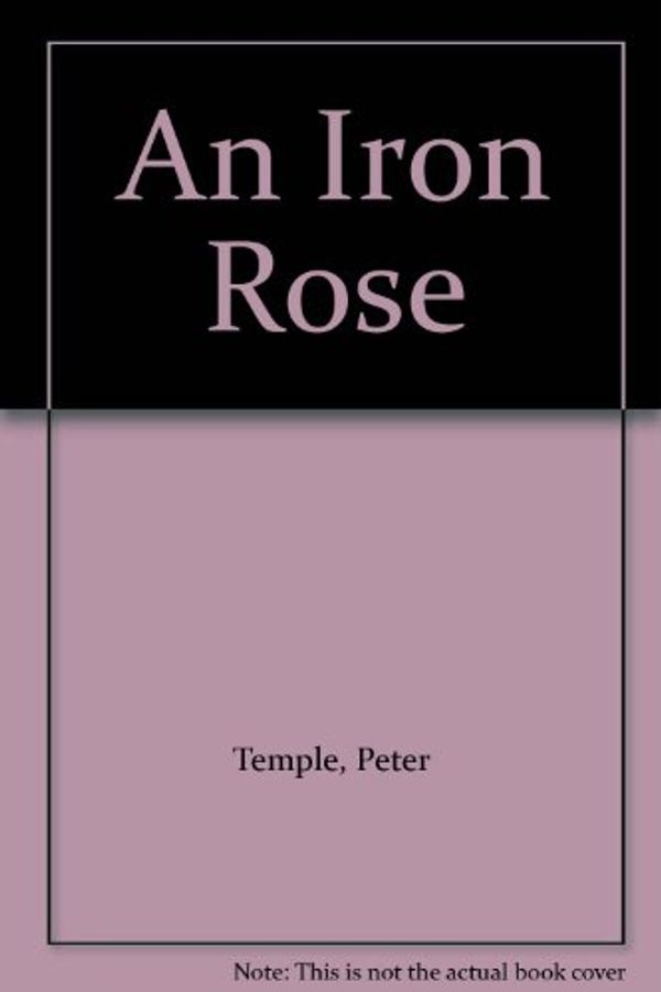 Cover Art for 9781742146621, An Iron Rose by Peter Temple