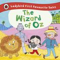 Cover Art for 9780723292197, The Wizard of Oz: Ladybird First Favourite Tales by Ladybird