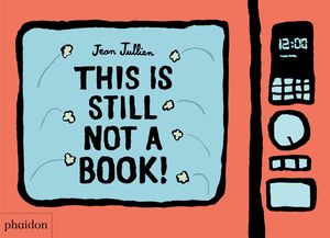 Cover Art for 9781838662745, This Is Still Not A Book by Jean Jullien