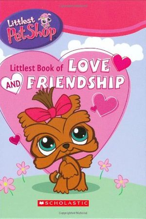 Cover Art for 9780439897518, Littlest Book Of Love & Friendship (Littlest Pet Shop) by Danielle M Denega