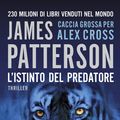 Cover Art for 9788830433472, L'istinto del predatore: Un caso di Alex Cross by James Patterson