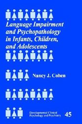 Cover Art for 9780761920250, Language Impairment and Psychopathology in Infants, Children and Adolescents: v. 45 by Nancy J. Cohen