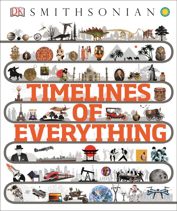 Cover Art for 9781465474933, Smithsonian: Timelines of Everything by DK