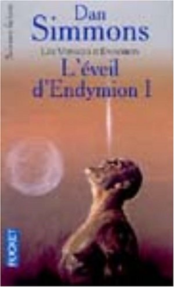 Cover Art for 9782266083973, Les Voyages D'endymion : L'éveil D'endymion. Tome 1 by Dan Simmons