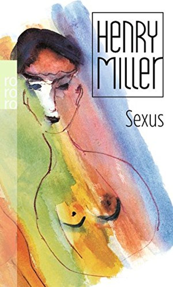 Cover Art for 9783499233739, Sexus by Henry Miller