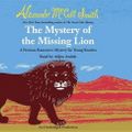 Cover Art for 9780553396577, The Mystery of the Missing Lion by Alexander McCall Smith, Adjoa Andoh